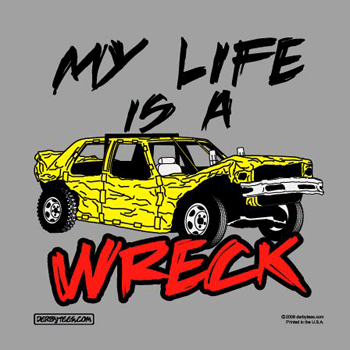 MY LIFE IS A WRECK T-shirt Pic